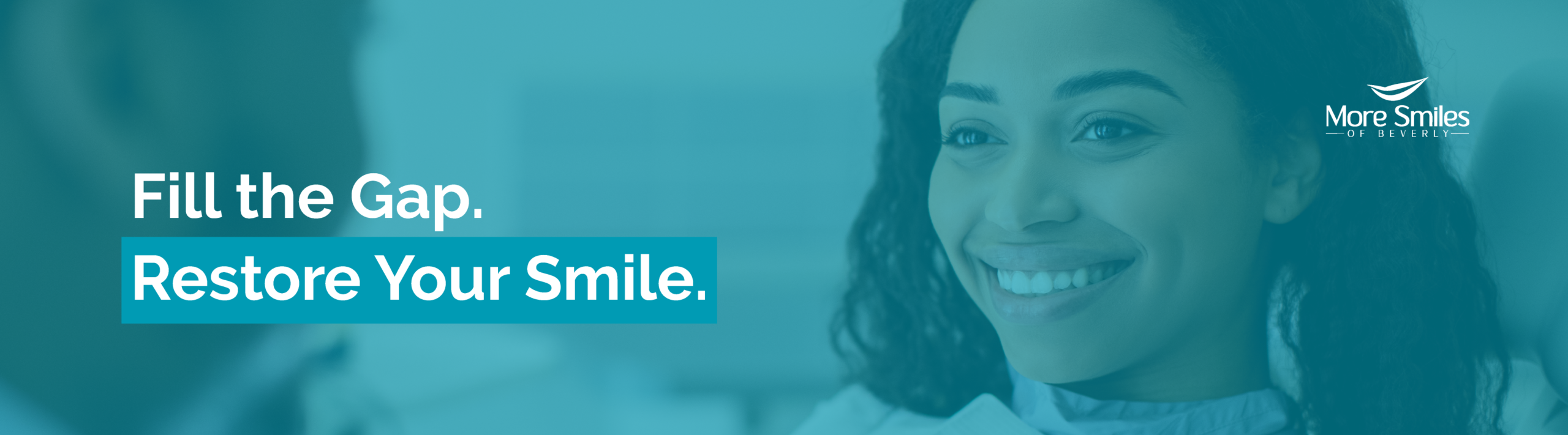 Fill the Gap Restore Your Smile - More Smiles of Beverly